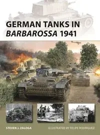 New Vanguard 339 German Tanks in Barbarossa 1941 - Steven J. Zaloga