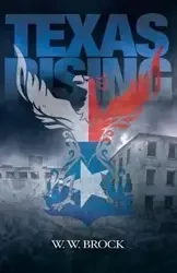 Texas Rising - Brock W.