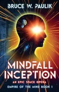Mindfall Inception - Bruce W. Paulik