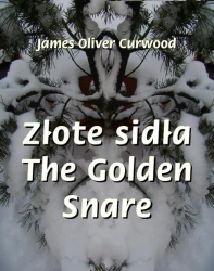 eBook Złote sidła. The Golden Snare - James Oliver Curwood epub mobi