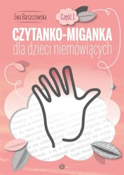Czytanko - miganka dla dzieci niemówiących cz.1 - Ewa Barszczowska