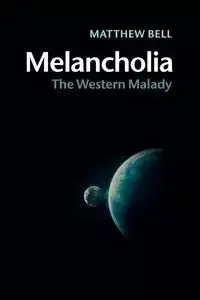 Melancholia - Bell Matthew