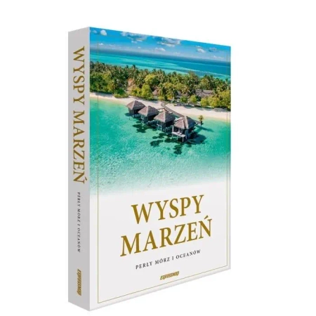 Wyspy marzeń. Perły mórz i oceanów - praca zbiorowa
