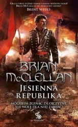 Trylogii Magów Prochowych. Jesienna Republika T.3 - Brian McClellan