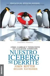 Nuestro iceberg se derrite - John Kotter