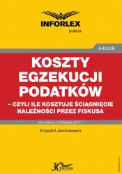 eBook Koszty egzekucji podatków, czyli ile kosztuje ściągnięcie należności przez fiskusa - Krzysztof Janczukowicz