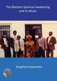 The Blantyre Spiritual Awakening and its Music - Kawamba Brighton