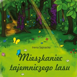 Mieszkaniec tajemniczego lasu - Irena Sajnacka