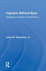 Captains Without Eyes - Lyman Kirkpatrick Jr B