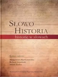 Słowo. Historia, historie w słowach - red. Małgorzata Karwatowska, Robert Litwiński, Ad