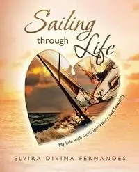 Sailing Through Life - Elvira Divina Fernandes