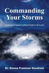 Commanding Your Storms - Donna Freeman Goodrich Dr.