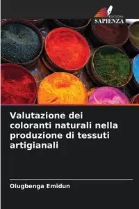 Valutazione dei coloranti naturali nella produzione di tessuti artigianali - Emidun Olugbenga