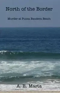 North of the Border - Marta A. E.