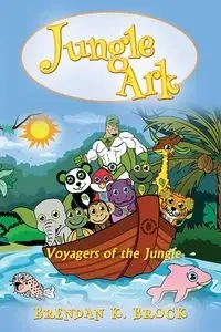 Jungle Ark - Brock Brendan K.