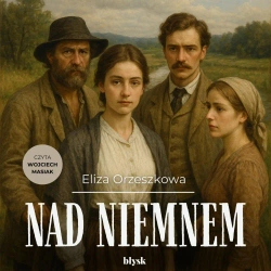 audiobook Nad Niemnem - Eliza Orzeszkowa