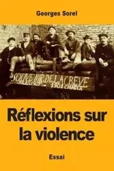 Réflexions sur la violence - Sorel Georges