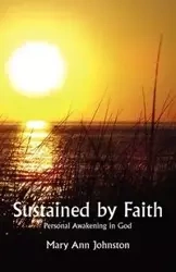Sustained by Faith - Mary Ann Johnston