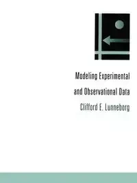 Modeling Experimental and Observational Data - Clifford E. Lunneborg