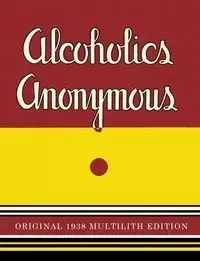 Alcoholics Anonymous - Alcoholics Anonymous