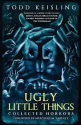 Ugly Little Things - Todd Keisling