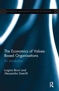 The Economics of Values-Based Organisations - Bruni Luigino