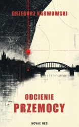 Odcienie przemocy - Grzegorz Karwowski