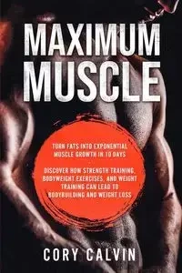 Muscle Building - Maximum Muscle - Calvin Cory