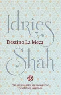 Destino La Meca - Idries Shah