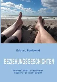 Beziehungsgeschichten - Pawlowski Eckhard