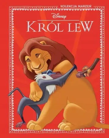 Kolekcja marzeń. Disney Król Lew - Ewa Tarnowska (tłum.), praca zbiorowa