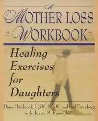 Mother Loss Workbook, A - Diane Hambrook