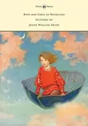 Boys and Girls of Bookland - Pictured by Jessie Willcox Smith - Nora Smith Archibald