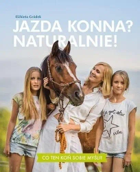Jazda konna? Naturalnie! w,2 - Elżbieta Gródek