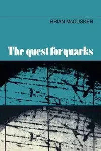 The Quest for Quarks - Brian McCusker