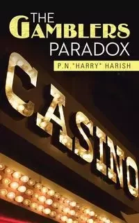 The Gamblers Paradox - Harish P. N. Harry