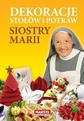 Dekoracje stołów i potraw siostry Marii - Maria Siostra Goretti