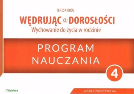 Wędrując ku dorosłości SP 4 program naucz. RUBIKON - Teresa Król