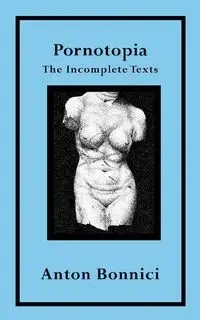 Pornotopia - Anton Bonnici