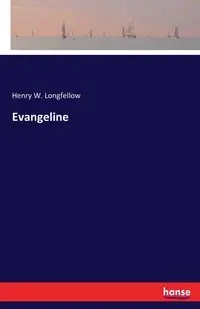 Evangeline - Henry W. Longfellow