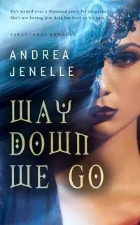 Way Down We Go - Jenelle Andrea