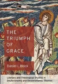 The Triumph of Grace - Daniel I. Block