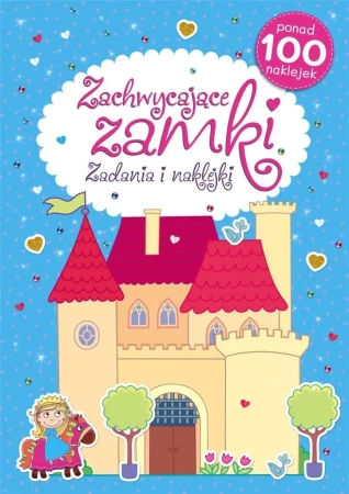 Zachwycające zamki. Zadania i naklejki - praca zbiorowa