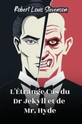 L'Étrange Cas du Dr Jekyll et de Mr. Hyde - Robert Louis Stevenson
