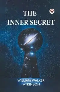 The Inner Secret - William Walker Atkinson