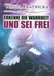 Erkenne Die Wahrheit Und Sei Frei - Wanda Prątnicka