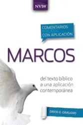 Comentario bíblico con aplicación NVI Marcos - Garland David E.