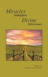 Miracles Multiplied, Divine Deliverance - Christine Cassell-Parillon