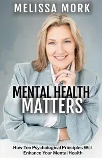 Mental Health Matters - Melissa Mork