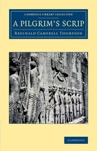 A Pilgrim's Scrip - Reginald Thompson Campbell